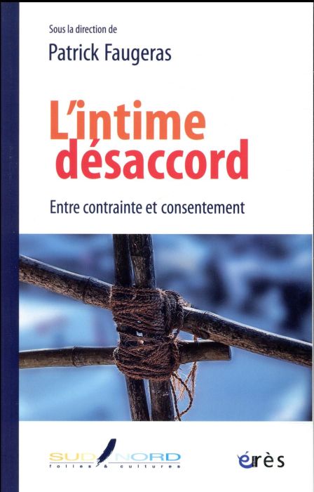 Emprunter Sud/Nord N° 27 : L'intime désaccord. Entre contrainte et consentement livre