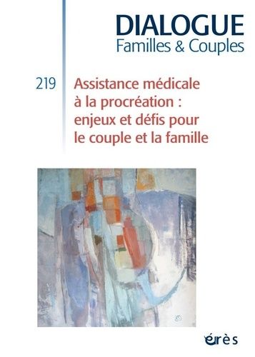 Emprunter Dialogue N° 219 : L'aide médicale à la procréation. Enjeux et défis livre