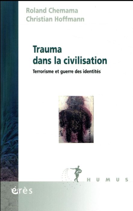 Emprunter Trauma dans la civilisation. Terrorisme et guerre des identités livre