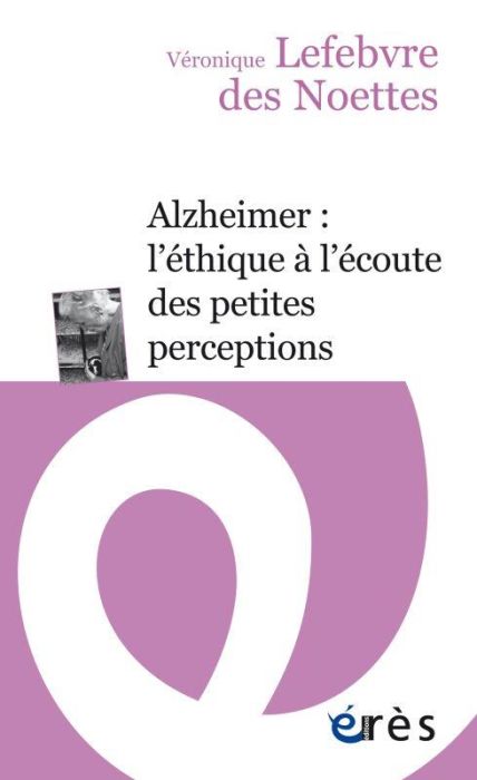 Emprunter Alzheimer : l'éthique à l'écoute des petites perceptions livre