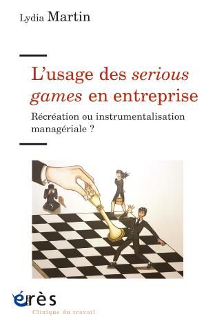 Emprunter L'usage des serious games en entreprise. Récréation ou instrumentalisation managériale ? livre