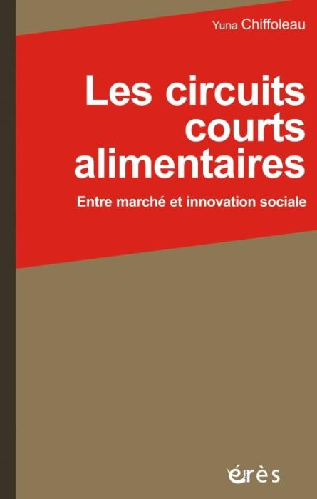 Emprunter Les circuits courts alimentaires. Entre marché et innovation sociale livre