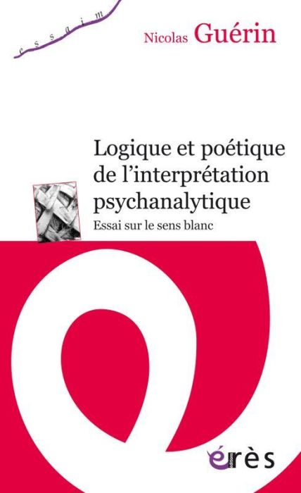 Emprunter Logique et poétique de l'interprétation psychanalytique livre