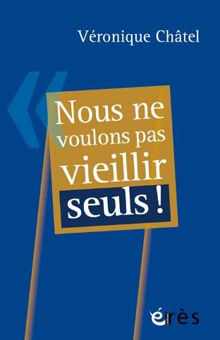 Emprunter Nous ne voulons pas vieillir seuls ! livre