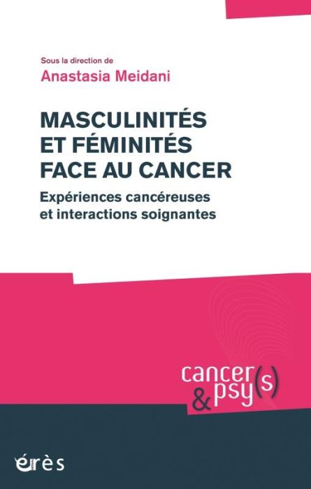 Emprunter Masculinités et féminités face au cancer. Expériences cancéreuses et interactions soignantes livre