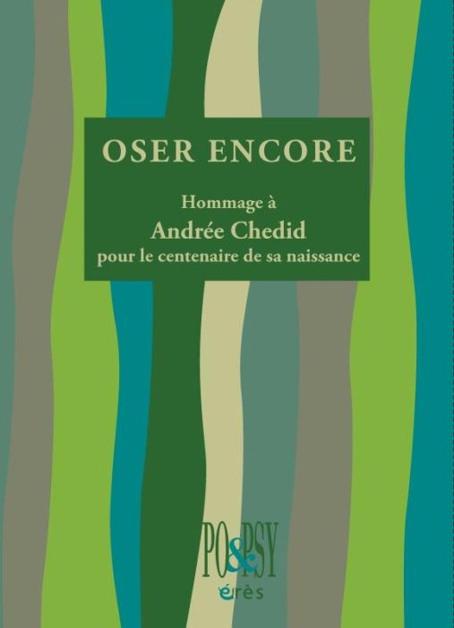 Emprunter Oser encore. Hommage à Andrée Chedid pour le centenaire de sa naissance livre