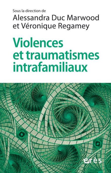 Emprunter Violences et traumatismes intrafamiliaux. Comment cheminer entre rigueur et créativité ? livre