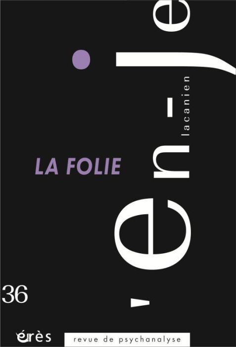 Emprunter L'en-je lacanien N° 36 : La folie livre