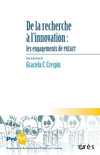 Emprunter Cahiers de PREAUT N° 18 : De la recherche à l'innovation : les engagements de PREAUT livre