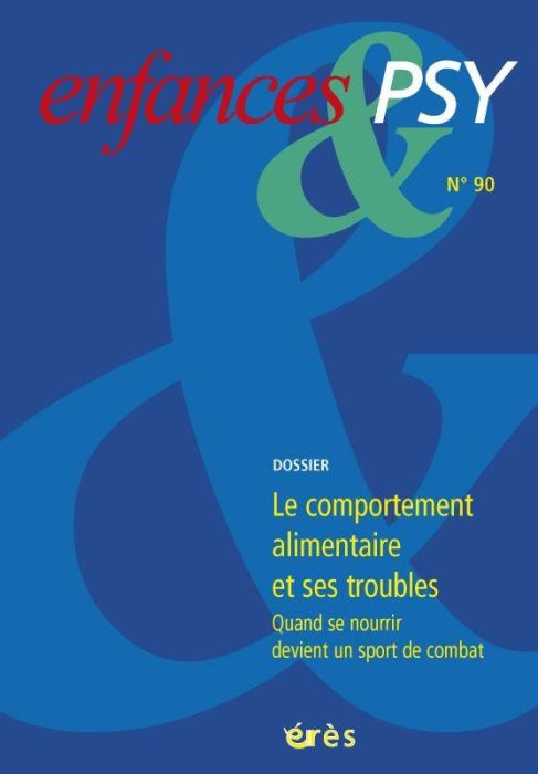 Emprunter Enfances & psy N° 90/2021 : Le comportement alimentaire et ses troubles. Quand se nourrir devient un livre