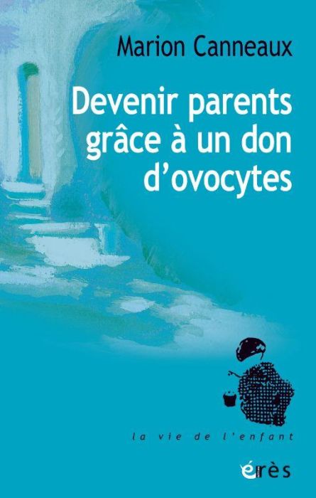 Emprunter Devenir parents grâce à un don d'ovocytes livre