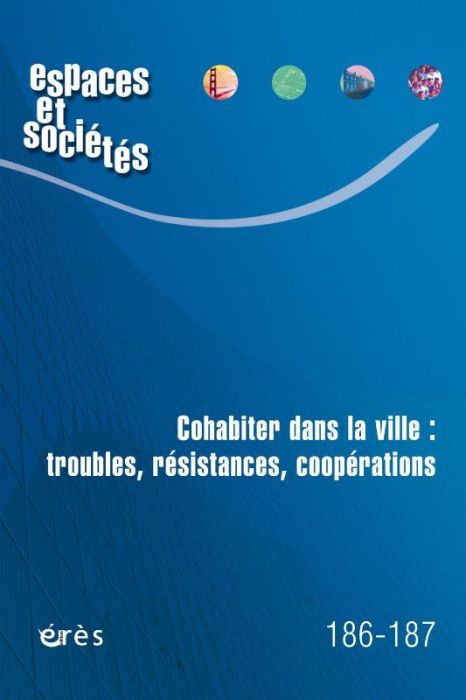 Emprunter Espaces et sociétés N° 186-187, décembre 2022 : Cohabiter dans la ville : troubles, résistances, coo livre