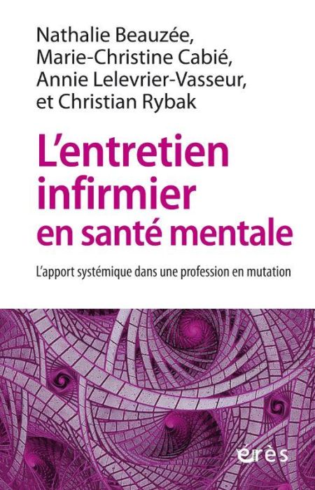 Emprunter L'entretien infirmier en santé mentale. L'apport systémique dans une profession en mutation, Edition livre