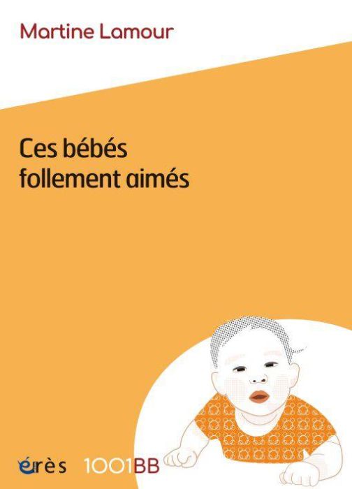 Emprunter Ces bébés follement aimés livre