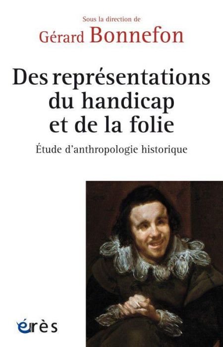 Emprunter Des représentations du handicap et de la folie. Etude d’anthropologie historique livre