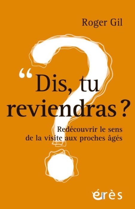 Emprunter Dis, tu reviendras ?. Redécouvrir le sens de la visite aux proches âgés livre