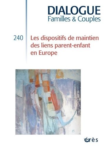 Emprunter Dialogue N° 240, 2e trimestre 2023 : Dispositifs de maintien des liens parents/enfants en Europe livre