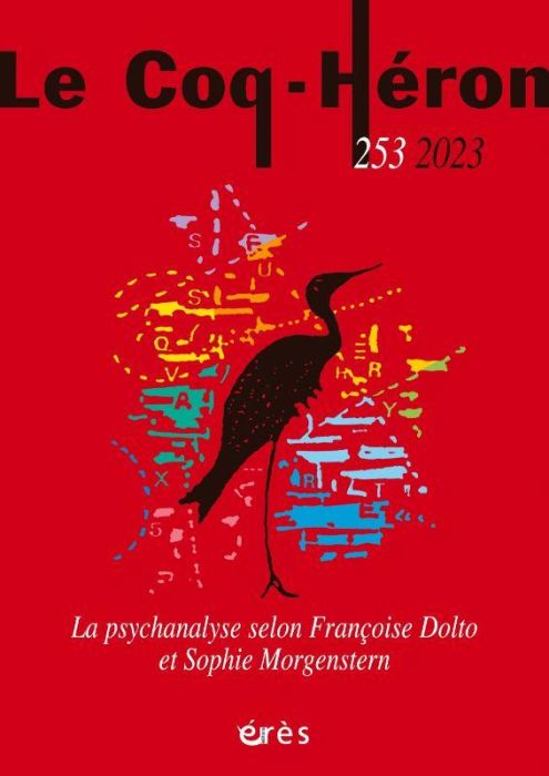 Emprunter Le Coq-Héron N° 253, juin 2023 : La psychanalyse selon Françoise Dolto et Sophie Morgenstern livre