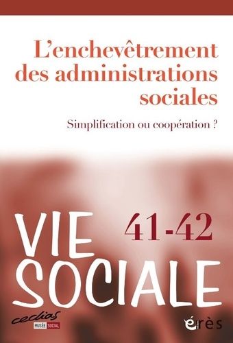 Emprunter Vie Sociale N° 41-42 : L'enchevêtrement des administrations sociales. Simplification ou coopération livre