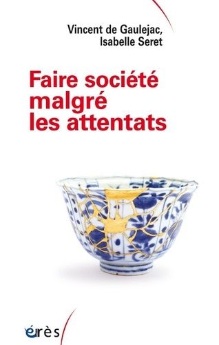 Emprunter Faire société malgré les attentats. Recoudre ce qui est déchiré livre