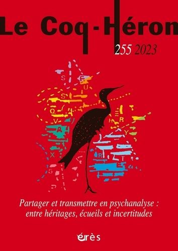 Emprunter Le Coq-Héron N° 255, décembre 2023 : Partager et transmettre en psychanalyse : entre héritages, écue livre