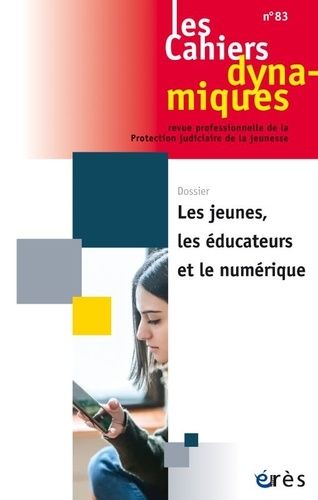 Emprunter Les Cahiers dynamiques N° 83 : Les jeunes, les éducateurs et le numérique livre