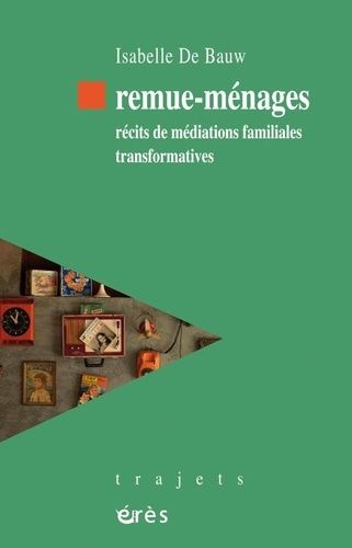 Emprunter Remue-ménages. Récits de médiations familiales transformatives livre