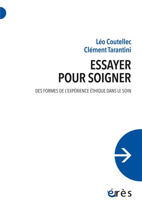 Emprunter Essayer pour soigner. Des formes de l’expérience éthique dans le soin livre