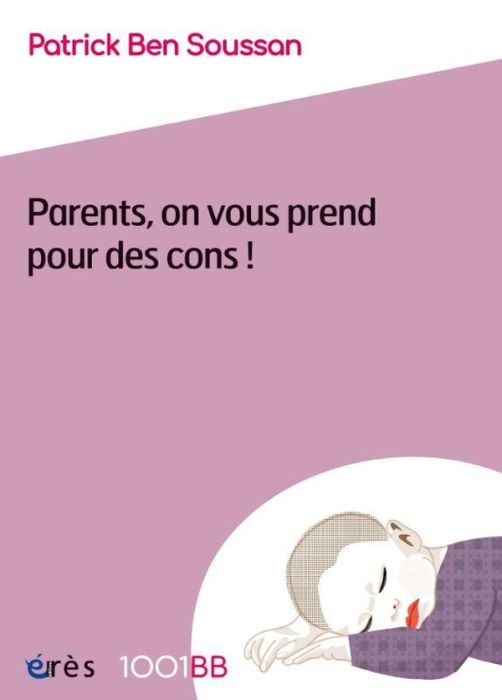 Emprunter Parents, on vous prend pour des cons ! livre