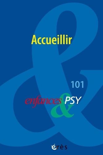 Emprunter Enfances & psy N° 101/20204 : Accueillir livre