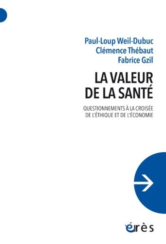 Emprunter La valeur de la santé. Questionnements à la croisée de l'éthique et de l'économie livre