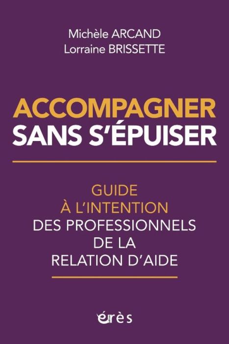 Emprunter Accompagner sans s'épuiser. Guide à l’intention des professionnels de la relation d’aide livre