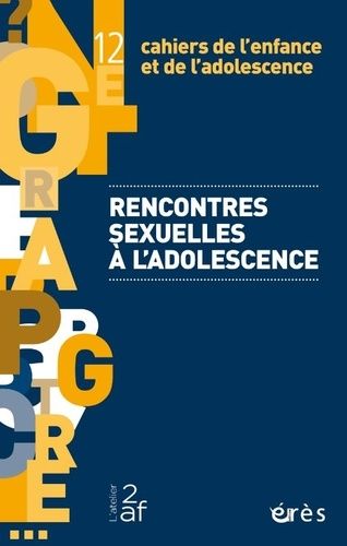 Emprunter Cahiers de l'enfance et de l'adolescence N° 12 : Rencontres sexuelles à l'adolescence livre