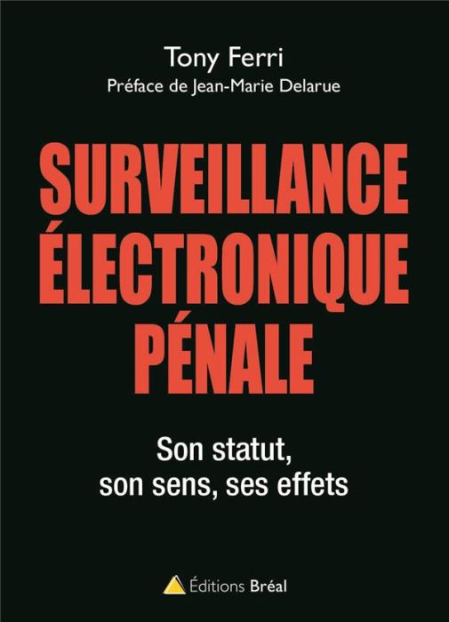 Emprunter La surveillance électronique pénale. Son statut, son sens, ses effets livre