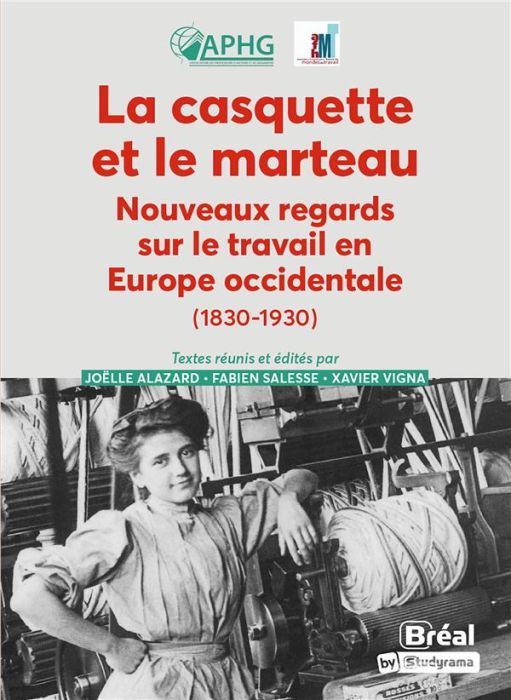 Emprunter La casquette et le marteau. Nouveaux regards sur le travail en Europe occidentale (1830-1930) livre