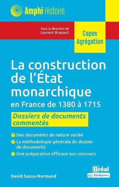 Emprunter La construction de l'Etat monarchique en France de 1380 à 1715. Dossiers de documents commentés livre