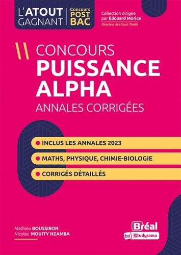 Emprunter Concours Puissance Alpha. Annales corrigées Physique et Mathématiques de 2022 et 2023, 2e édition livre