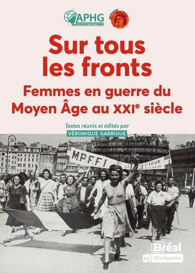 Emprunter Sur tous les fronts. Femmes en guerre du Moyen Âge au XXIe siècle livre