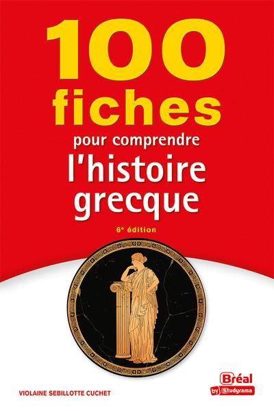 Emprunter 100 fiches pour comprendre l'histoire grecque. VIIIe-Ier siècle av. J.-C. - 6e édition livre