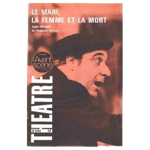 Emprunter L'Avant-scène théâtre N° 544, 1er juillet 1974 : Le mari, la femme et la mort livre