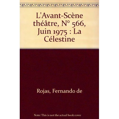 Emprunter L'Avant-Scène théâtre N° 566, Juin 1975 : La Célestine livre