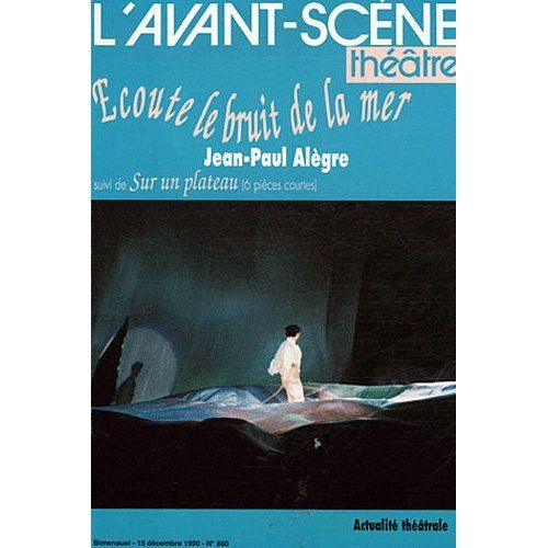 Emprunter L'Avant-Scène théâtre N° 880, 15 décembre 1990 : Ecoute le bruit de la pluie. Suivi de Sur un platea livre