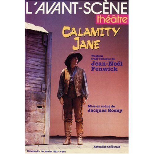 Emprunter L'Avant-Scène théâtre N° 901, 1er janvier 1992 : Calamity Jane livre