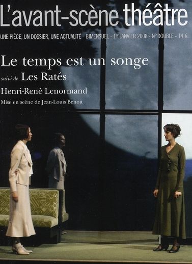 Emprunter L'Avant-Scène théâtre N° 1235-1236, 1er janvier 2008 : Le temps est un songe suivi de Les Ratés livre