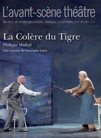 Emprunter L'Avant-scène théâtre N° 1369, 15 septembre 2014 : La colère du Tigre livre