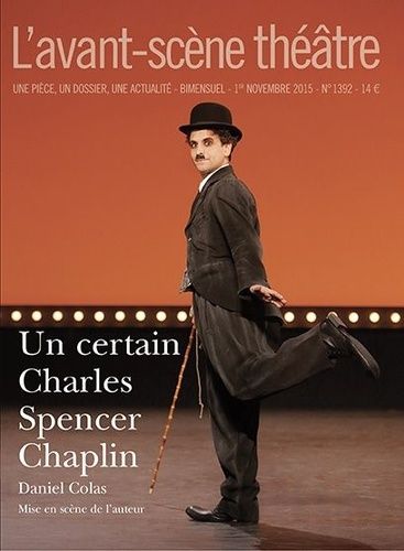 Emprunter L'Avant-scène théâtre N°1392, 1er novembre 2015 : Un certain Charles Spencer Chaplin livre