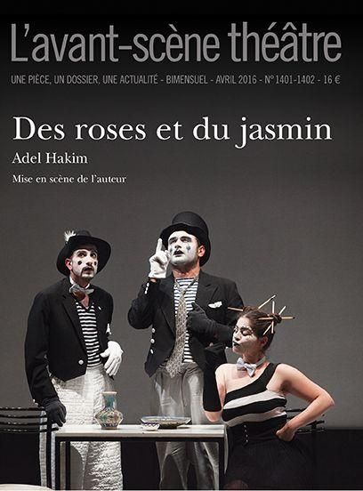 Emprunter L'Avant-scène théâtre N° 1401, avril 2016 : Des roses et du jasmin livre