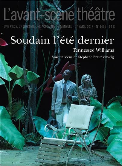 Emprunter L'Avant-scène théâtre N° 1421, 1er avril 2017 : Soudain l'été dernier livre