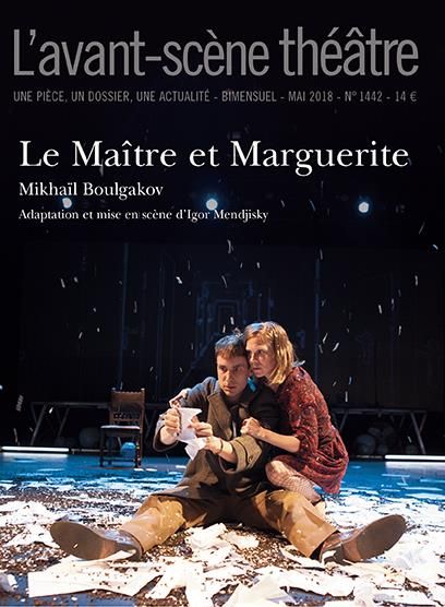 Emprunter L'Avant-scène théâtre N° 1442, mai 2018 : Le Maître et Marguerite livre