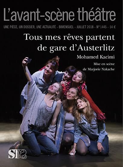 Emprunter L'Avant-scène théâtre N° 1445, juillet 2018 : Tous mes rêves partent de la gare d'Austerlitz livre